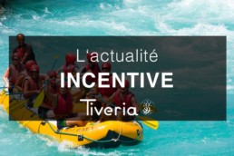 L'actualité Incentive - Tiveria Organisations