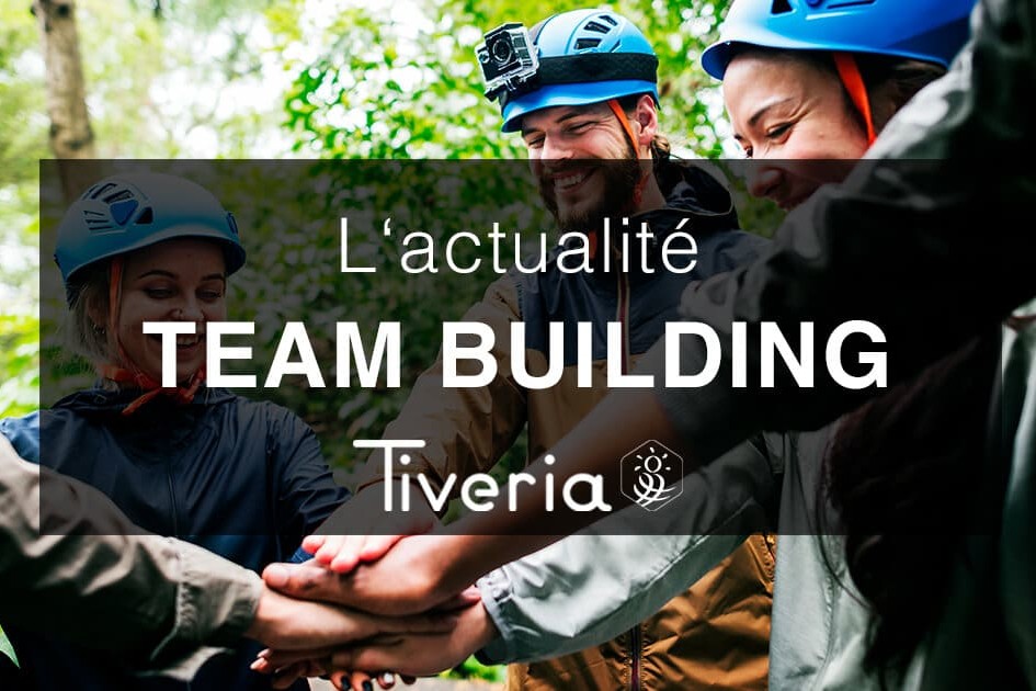 L'actualité Team building - Tiveria Organisations