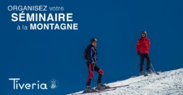 Organisez votre séminaire à la montagne avec Tiveria