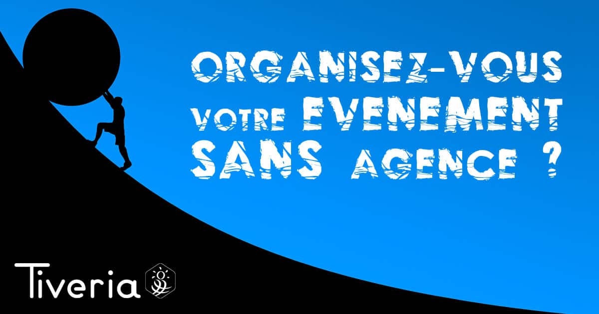 Evénement d’entreprise sans agence - Tiveria