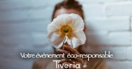 Organisez votre événement éco-responsable avec Tiveria Organisations
