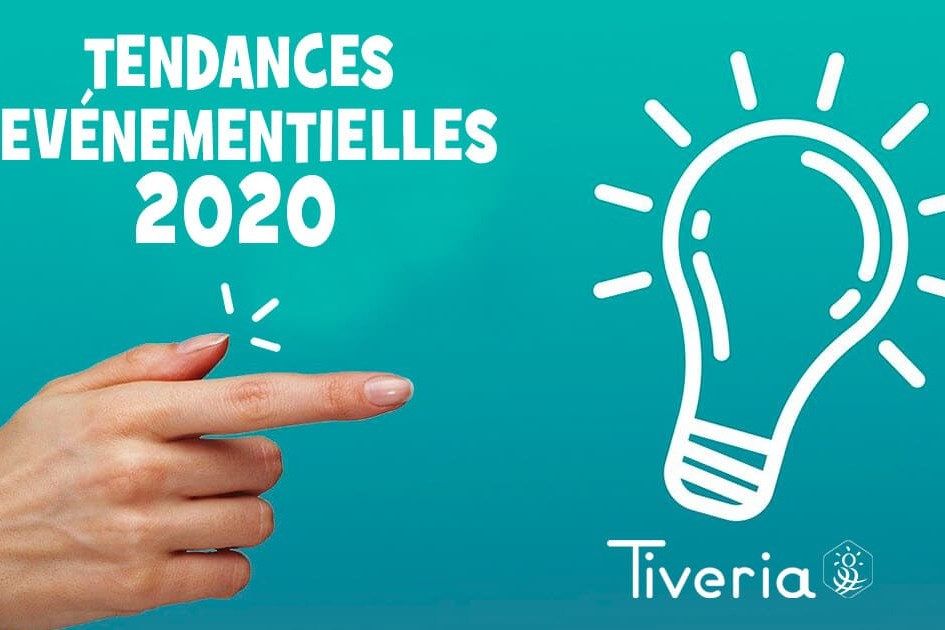 Tendances événementielles 2020 avec Tiveria