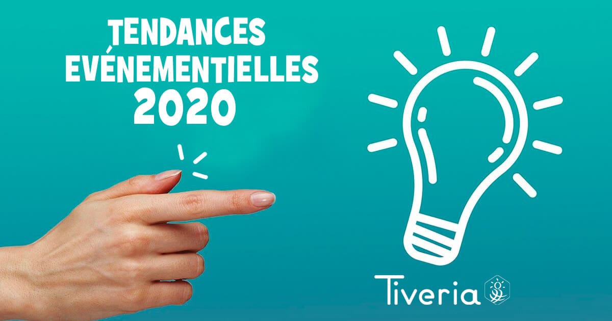 Tendances événementielles 2020 avec Tiveria