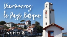 Vivez le Pays Basque avec Tiveria Organisations ! - Tivera