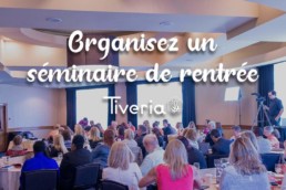 Séminaire de rentrée - Tiveria.fr