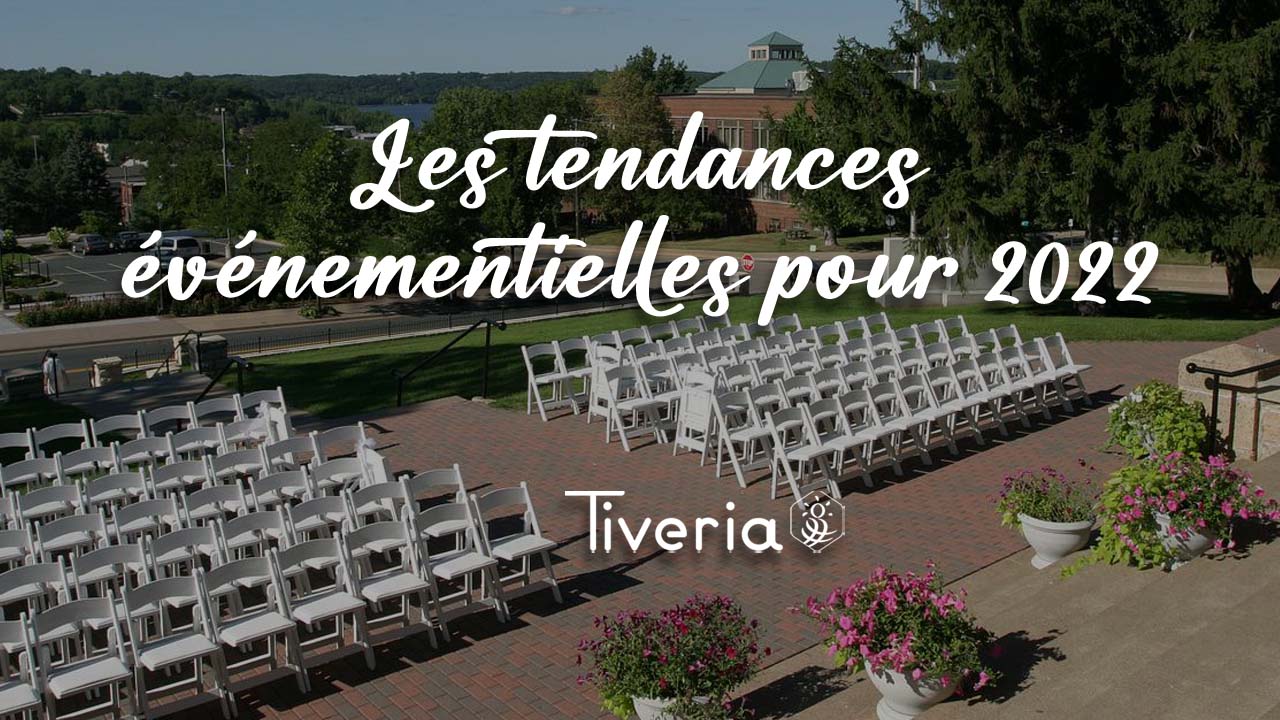 tendances pour les événements 2022 - Tiveria