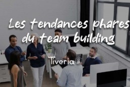 Les tendances phares du team building - Tiveria