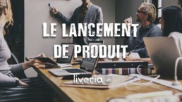 Le lancement de produit - Tiveria.fr