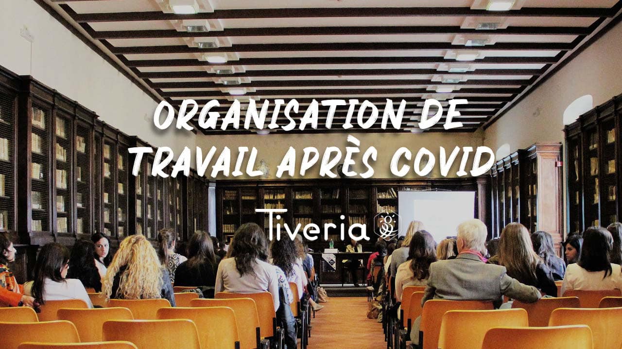 Organisation de travail après covid - Tiveria.fr