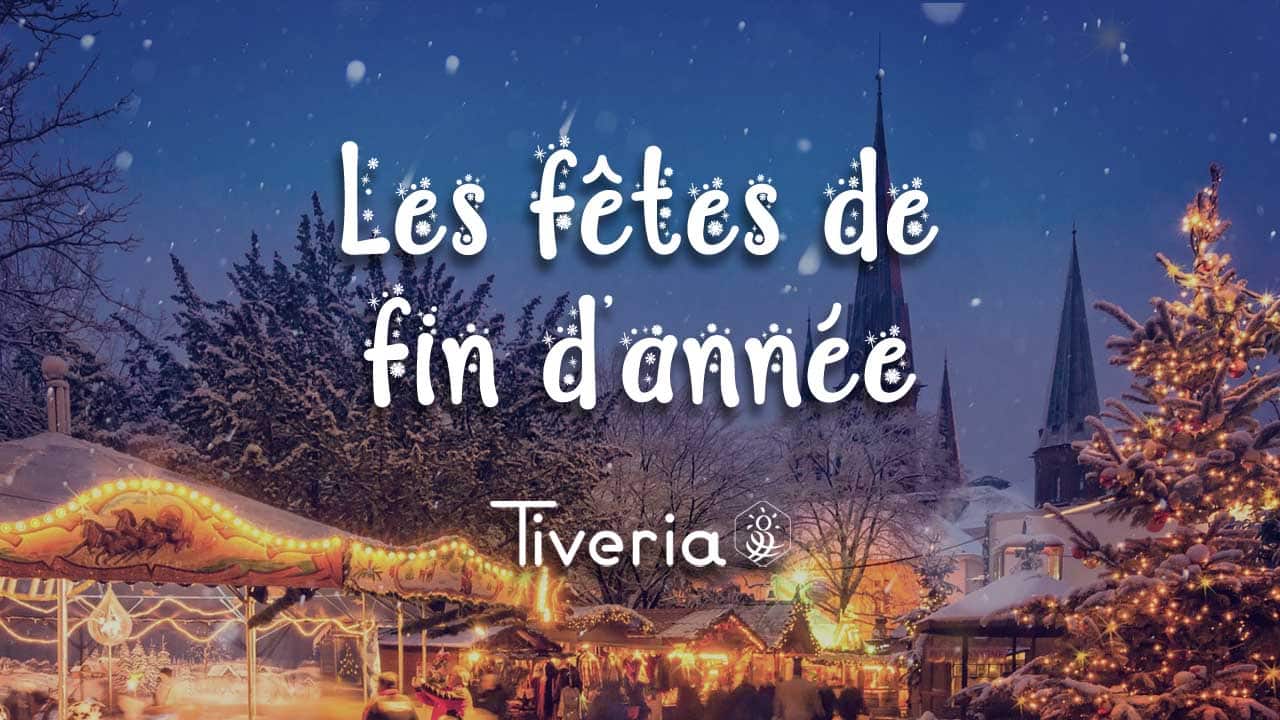 Les fêtes de fin d'année Tiveria.fr