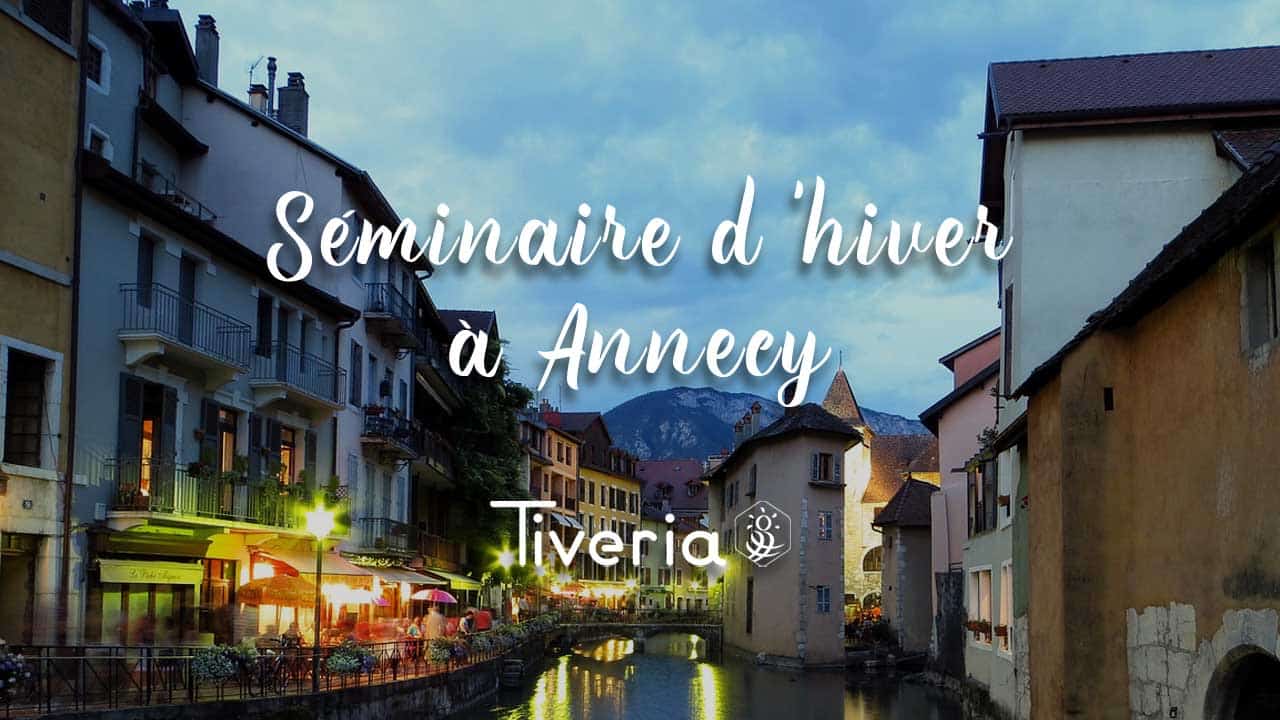 Séminaire d'hiver à Annecy Tiveria.fr