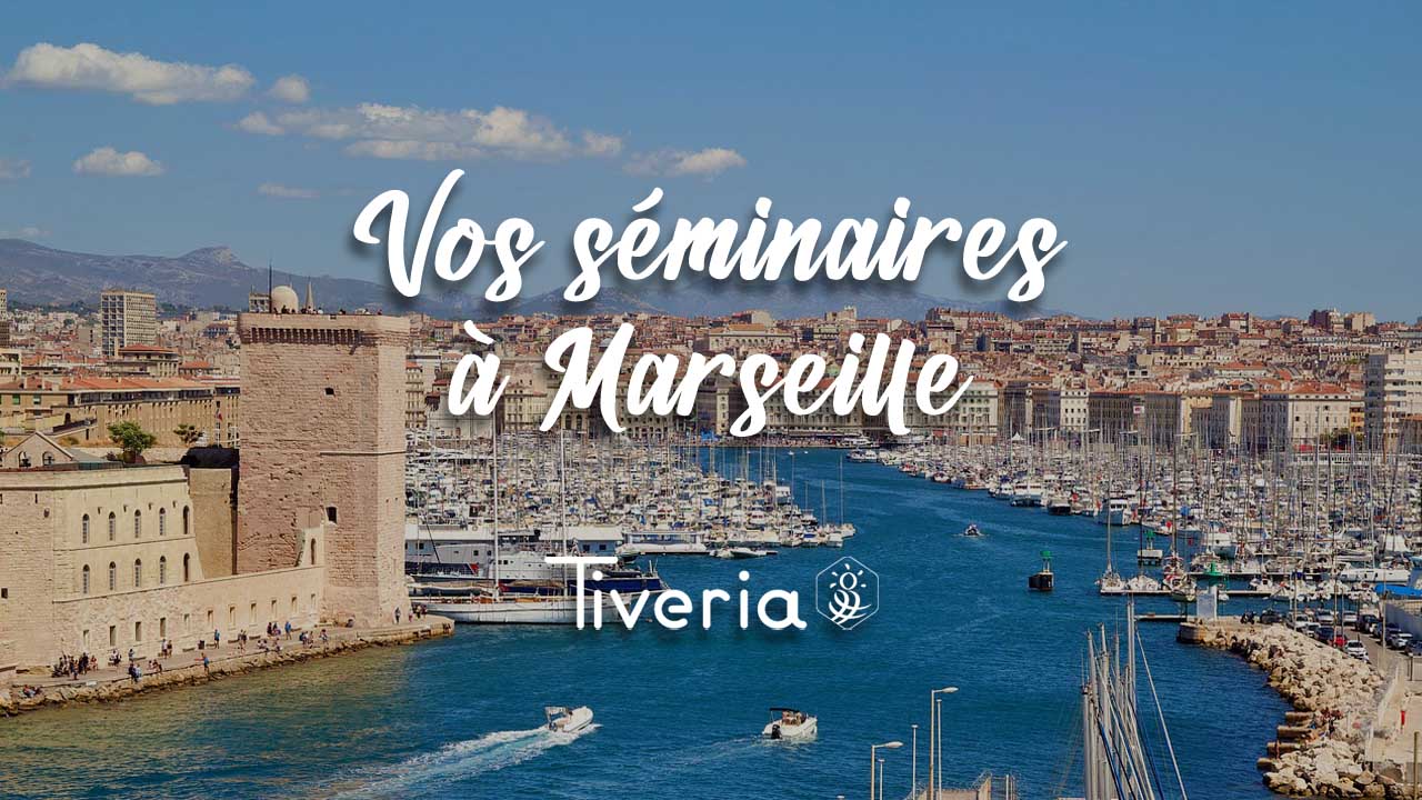 Vos séminaires à Marseille Tiveria.fr