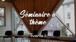 Séminaire à thème Tiveria.fr